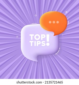 Top tips. Speech bubble with Top tips text. 3d illustration. Pop art style. Vector line icon for Business and Advertising.