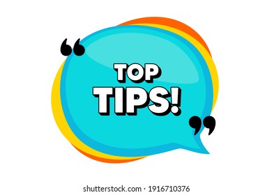 Top tips symbol. Blue speech bubble banner with quotes. Education faq sign. Best help assistance. Thought speech balloon shape. Top tips quotes speech bubble. Infographic thought message. Vector