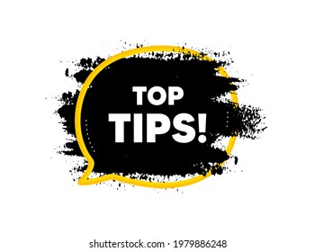 Top tips symbol. Paint brush stroke in speech bubble frame. Education faq sign. Best help assistance. Paint brush ink splash banner. Top tips badge shape. Grunge black watercolor banner. Vector