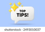 Top tips tag. 3d speech bubble banner with stars. Education faq sign. Best help assistance. Top tips chat speech message. 3d offer talk box. Vector