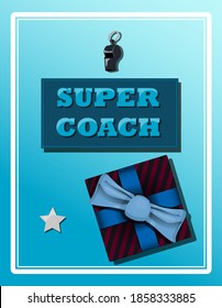 Top view of a background with sports equipment. Label super coach. Sports fan greeting card with whistle and present. Brutal bright illustration for a men s postcard, banner, website or ad. Vector