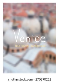 Top view of the Basilica San-Marco in Venice. Venetian blur background. 