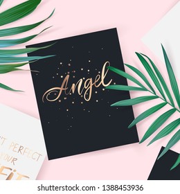 Top view with card. Angel- Vector hand drawn lettering phrase. Motivation and inspiration gold quote. Flat lay with palm leaves