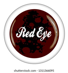 Top view of a cup ofRed Eye Espresso Coffee over a white background