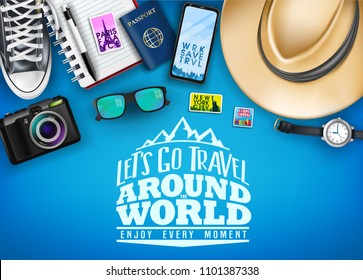 Top View Let's Go Travel Around The World Banner with Travel Items Like Hat, Shoes, Camera, Wrist Watch, Passport, Sunglasses and Phone For Vacation in Blue Background. Vector  Illustration
