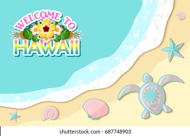 Top view of seashore with sea waves, turtle, shells, starfishes on sandy beach and floral decoration with lettering Welcome to Hawaii.