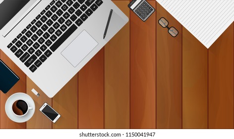 Top view wood table with computer, coffee cup, calculator, mobile, notebook, glasses and office supplies. Copy space for your text. Vector illustration.