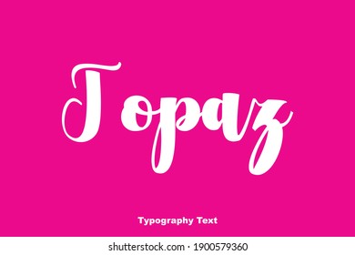 Topaz Bold Written Letter Typography Text On Pink Background