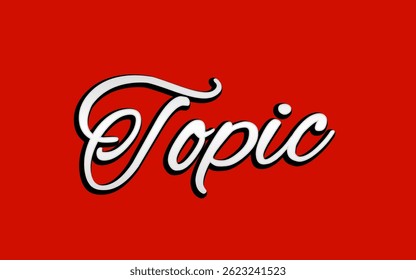 Topic. Ink hand lettering. Modern brush calligraphy. Handwritten phrase. Inspiration graphic design typography element. Rough simple vector sign.