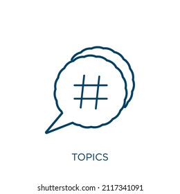 topics icon. Thin linear topics outline icon isolated on white background. Line vector topics sign, symbol for web and mobile