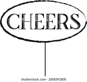 Topper for party. Cheers .good for cake topper, good for scrap booking, posters, textiles, gifts, gift sets. Vector design can change color