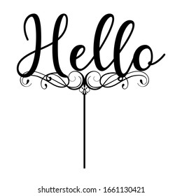 Topper for party. Hello .good for cake topper, good for scrap booking, posters, textiles, gifts, gift sets. Vector design can change color