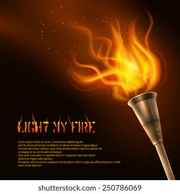 Torch flame realistic background with light my fire text vector illustration