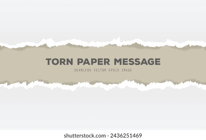 Torn paper vector. Ripped white paper with message inside. Realistic vector image of ripped white paper with shadows. Blank gray page with ripped in center of paper text message.