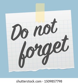 torn piece of note paper, memo with text DO NOT FORGET vector illustration