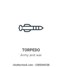 Torpedo outline vector icon. Thin line black torpedo icon, flat vector simple element illustration from editable army and war concept isolated on white background