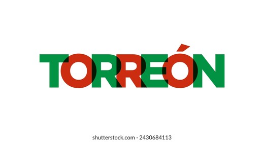 Torreon in the Mexico emblem for print and web. Design features geometric style, vector illustration with bold typography in modern font. Graphic slogan lettering isolated on white background.