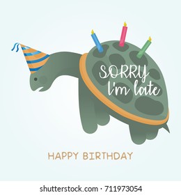 Tortoise happy birthday with Sorry I'm Late message vector illustration