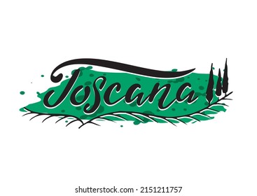 Toscana Italy digital hand lettering for the travel business, banner, sticker, brochure, card, celebration. Black letters with trees on the green watercolor background. Vector illustration.