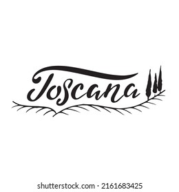 Toscana. Italy. Vector illustration with hand lettering. Black letters with elements of field with poplars. National landscape. Digital illustration for travelling card brochure poster banner flyer.