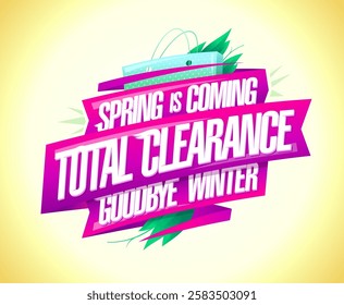 Total clearance advertising banner, spring is coming, goodbye winter sign