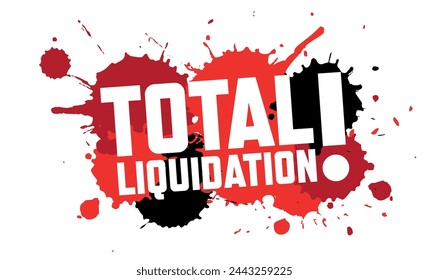 Total liquidation with red and black splashes