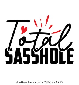 Total Sasshole, Christian quotes  cut files Design, Christian quotes t shirt designs Template svg