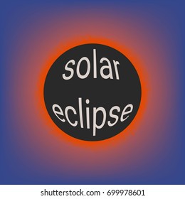 Total solar eclipse, coronal glow of the sun, vector illustration with 3d text on the moon solar eclipse event in 2017 USA

