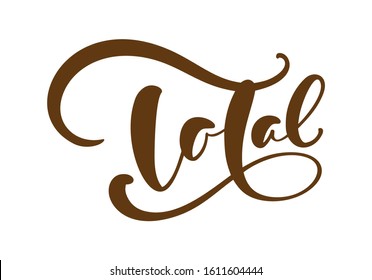 Total vector calligraphic hand drawn text. Business concept logo for any use on white background. Can place your own phrase.