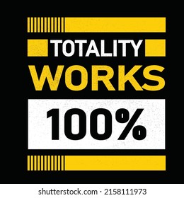 TOTALITY WORKS 100% TYPOGRAPHY T SHIRT DESIGN