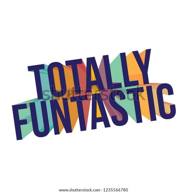 Totally Funtastic Typography Stock Vector (Royalty Free