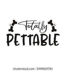 Totally pettable dog vector design svg