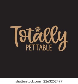  Totally Pettable svg design, vector file.