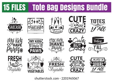 Tote Bag Quotes svg Bundle. Quotes about Tote Bag, Tote Bag cut files Bundle of 15 svg eps Files for Cutting Machines Cameo Cricut, Tote Bag Quotes