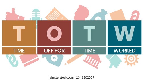 TOTW - Time Off for Time Worked acronym. business concept background. vector illustration concept with keywords and icons. lettering illustration with icons for web banner, flyer