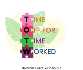 TOTW - Time Off for Time Worked acronym. business concept background. vector illustration concept with keywords and icons. lettering illustration with icons for web banner, flyer