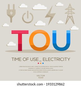 TOU mean (time of use _electricity) Energy acronyms ,letters and icons ,Vector illustration.

