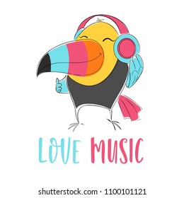 Toucan bird with headphones cool print. Cute childish vector. Hand draw illustration for t-shirt, kids apparel and other design. Love music slogan
