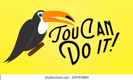 Toucan do it Funny lettering with toucan. Wordplay.