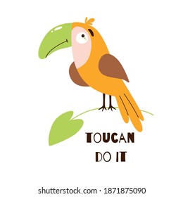 Toucan Tropical bird. Cute summer motivational phrase can do it. Summer isolated logo. Funny bright toucan