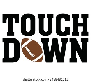 Touch Down Svg,Football,Supportive Mom,Football Dad,Funny Football,Season,Game Day 