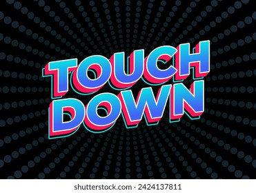 Touch down. Text effect design in eye catching color with 3d look effect