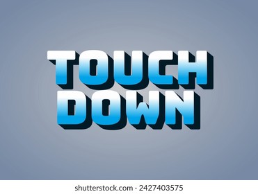 Touch down. Text effect design in eye catching color with 3d look effect
