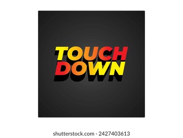 Touch down. Text effect design in eye catching color with 3d look effect