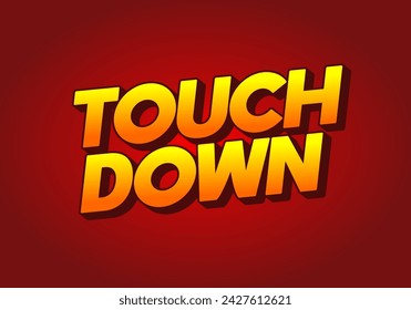 Touch down. Text effect design in eye catching color with 3d look effect