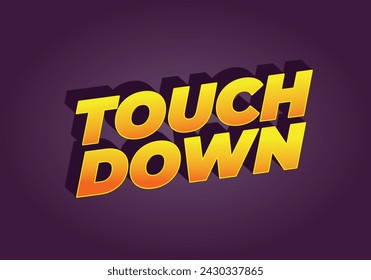 Touch down. Text effect design in eye catching color with 3d look effect