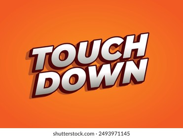Touch down. Text effect design in eye catching color with 3d look effect