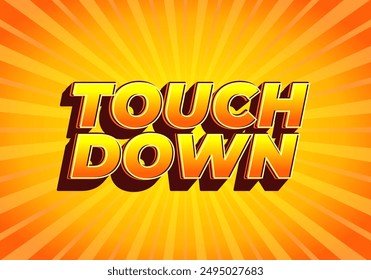 Touch down. Text effect design in eye catching color with 3d look effect