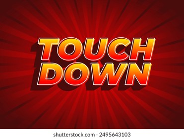 Touch down. Text effect design in eye catching color with 3d look effect