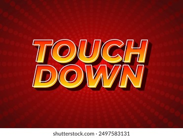 Touch down. Text effect design in eye catching color with 3d look effect